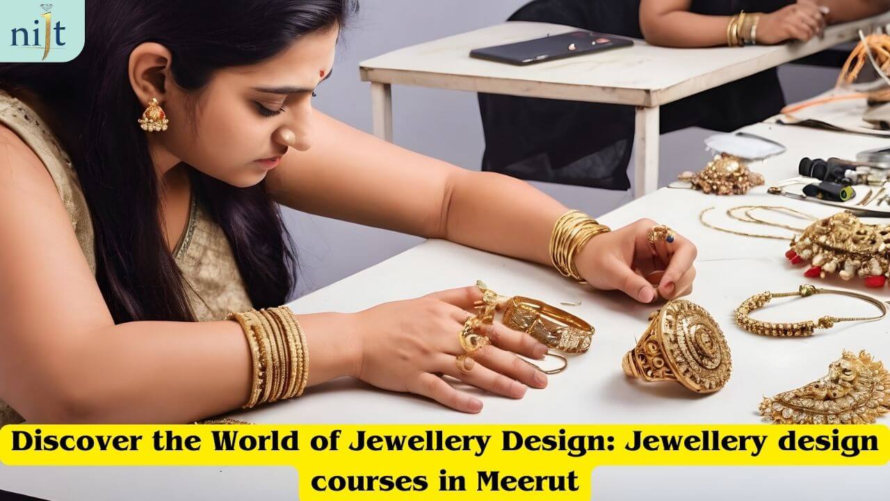 Discover the World of Jewellery Design: Jewellery design courses in Meerut